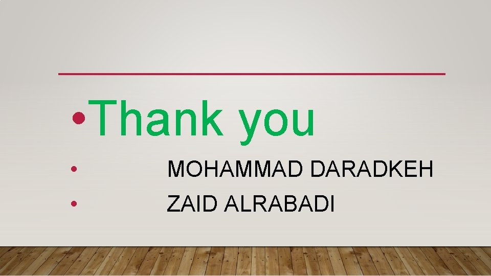  • Thank you • MOHAMMAD DARADKEH • ZAID ALRABADI 