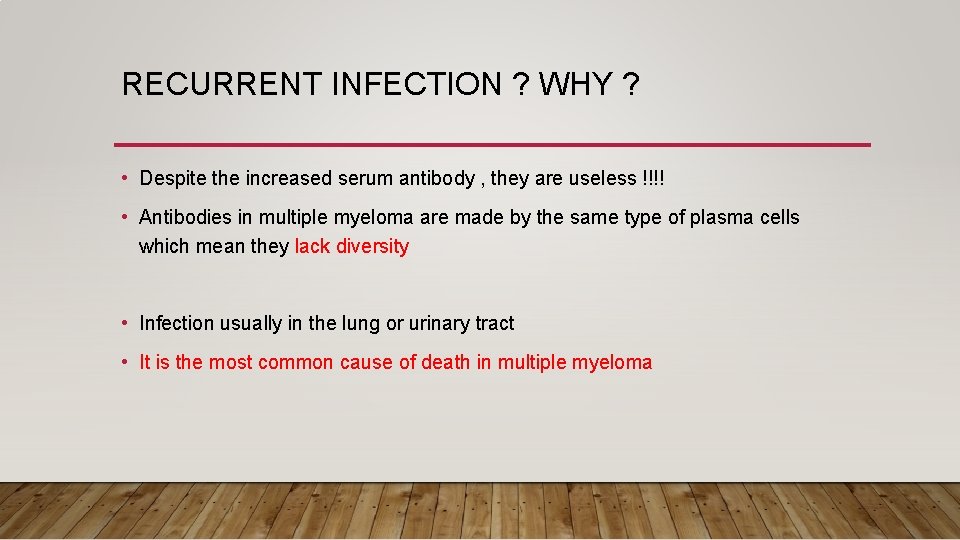 RECURRENT INFECTION ? WHY ? • Despite the increased serum antibody , they are