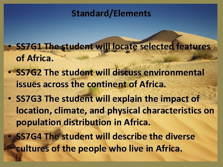 Standard/Elements • SS 7 G 1 The student will locate selected features of Africa.