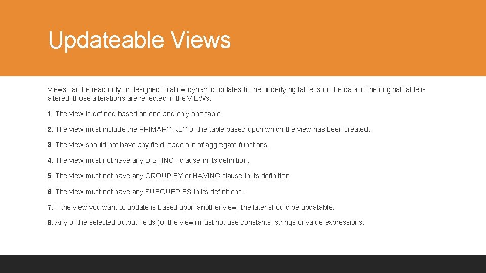 Updateable Views can be read-only or designed to allow dynamic updates to the underlying