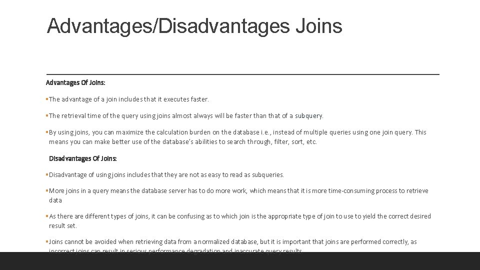 Advantages/Disadvantages Joins Advantages Of Joins: §The advantage of a join includes that it executes