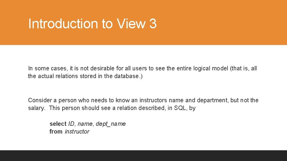 Introduction to View 3 In some cases, it is not desirable for all users