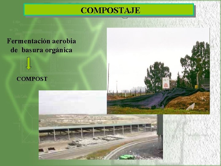 COMPOSTAJE Fermentación aerobia de basura orgánica COMPOST 