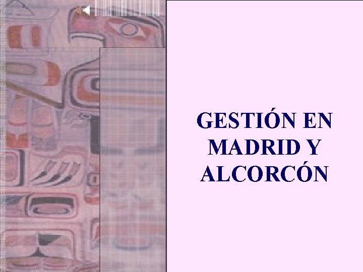 GESTIÓN EN MADRID Y ALCORCÓN 