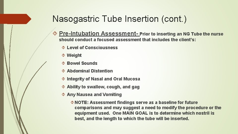 Nasogastric Tube Insertion (cont. ) Pre-Intubation Assessment- Prior to inserting an NG Tube the