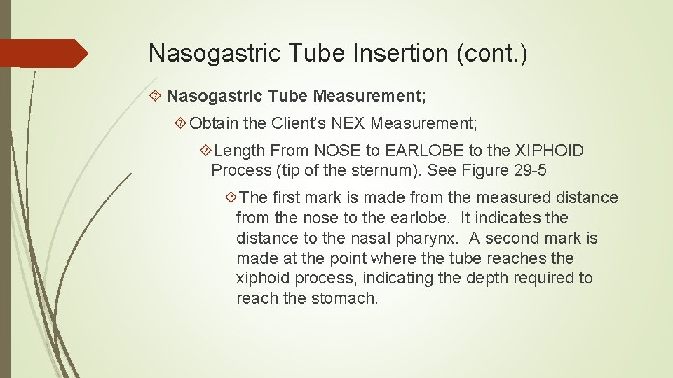 Nasogastric Tube Insertion (cont. ) Nasogastric Tube Measurement; Obtain the Client’s NEX Measurement; Length