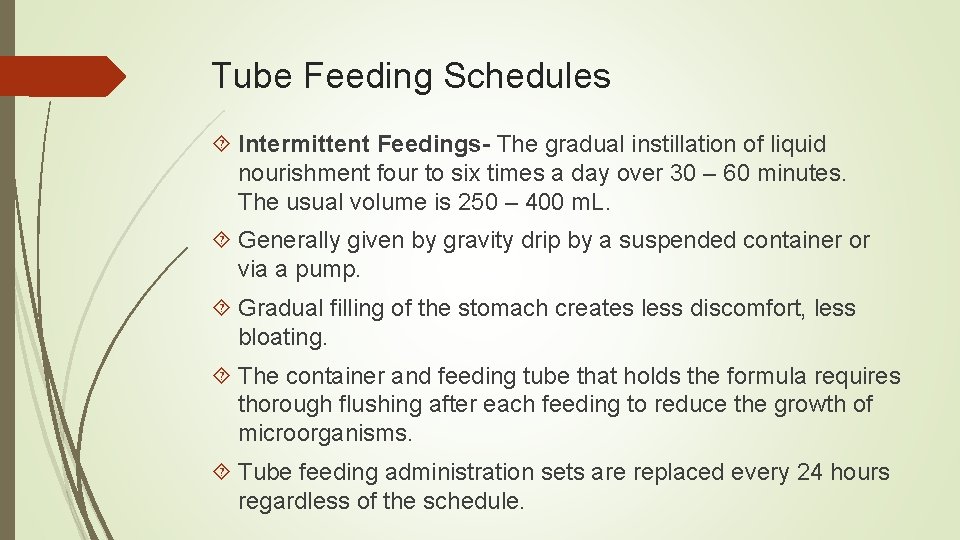 Tube Feeding Schedules Intermittent Feedings- The gradual instillation of liquid nourishment four to six