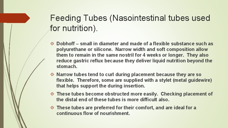 Feeding Tubes (Nasointestinal tubes used for nutrition). Dobhoff – small in diameter and made