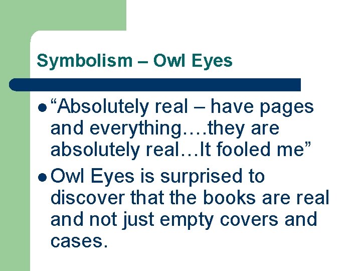 Symbolism – Owl Eyes l “Absolutely real – have pages and everything…. they are