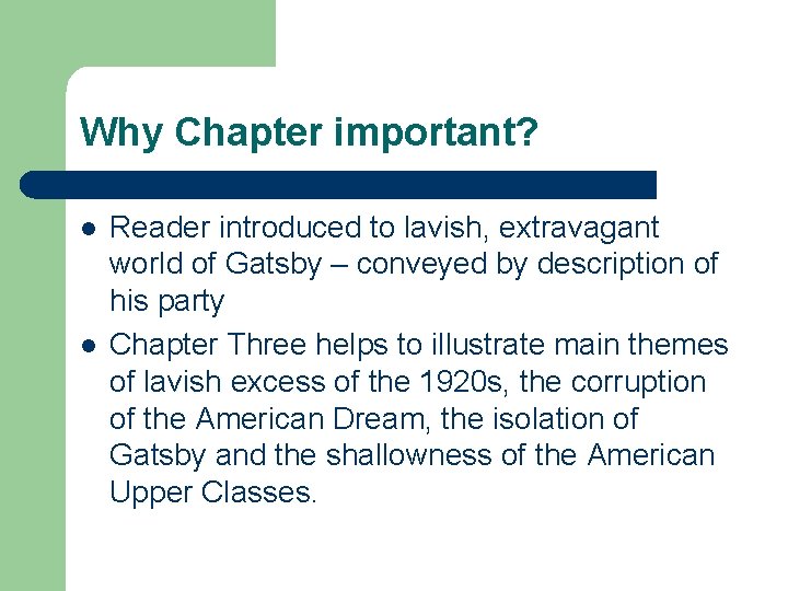 Why Chapter important? l l Reader introduced to lavish, extravagant world of Gatsby –