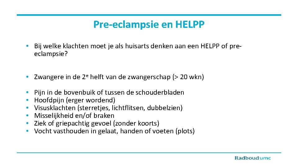 Pre-eclampsie en HELPP • Bij welke klachten moet je als huisarts denken aan een