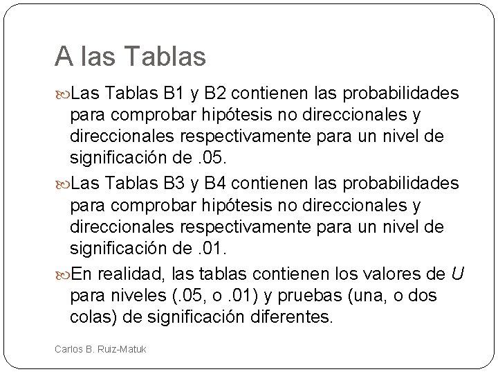 A las Tablas Las Tablas B 1 y B 2 contienen las probabilidades para