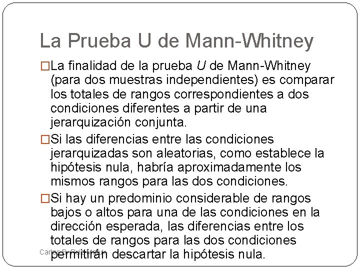 La Prueba U de Mann-Whitney �La finalidad de la prueba U de Mann-Whitney (para