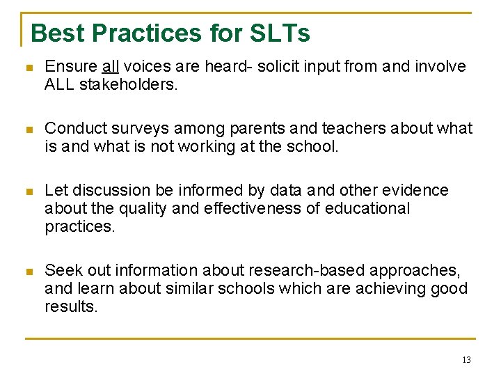Best Practices for SLTs n Ensure all voices are heard- solicit input from and