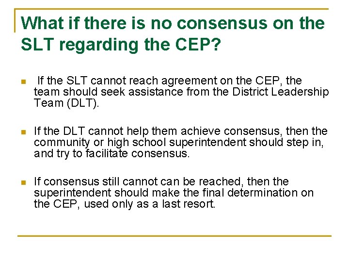 What if there is no consensus on the SLT regarding the CEP? n If