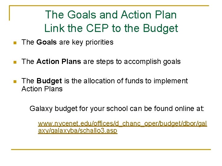 The Goals and Action Plan Link the CEP to the Budget n The Goals