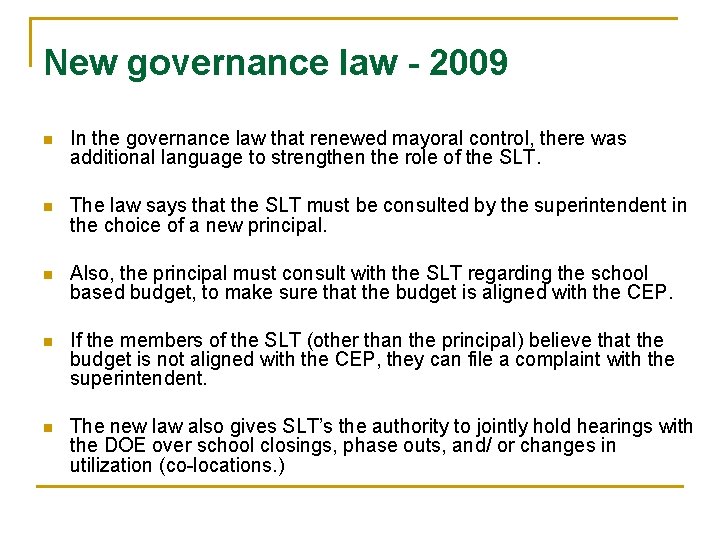 New governance law - 2009 n In the governance law that renewed mayoral control,