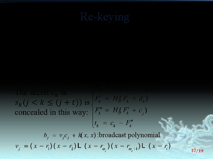 Re-keying the KDC periodically discloses the next secret number C and constructs a selfhealing