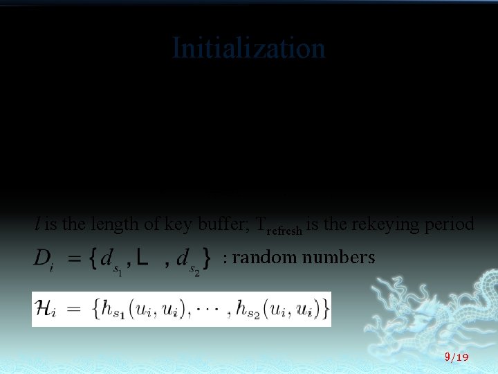 Initialization l is the length of key buffer; Trefresh is the rekeying period :