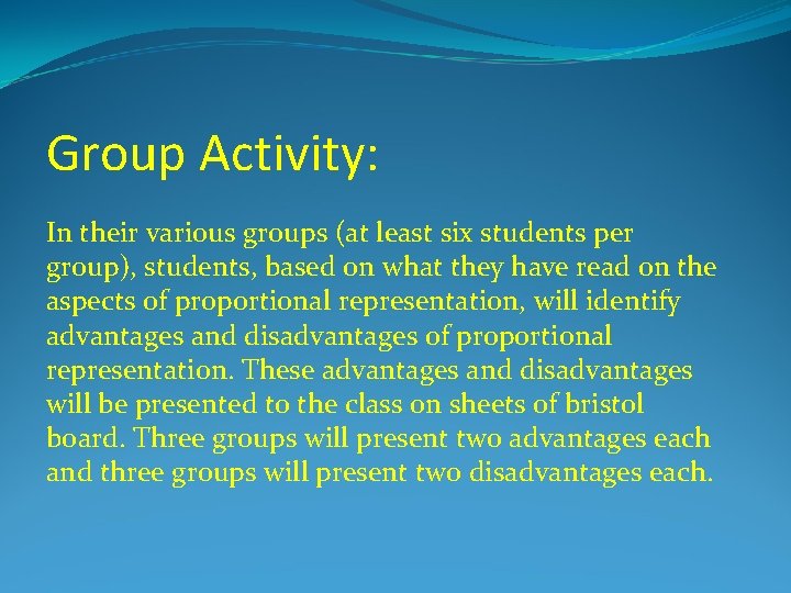 Group Activity: In their various groups (at least six students per group), students, based