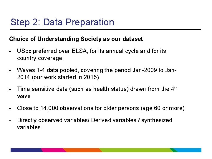 Step 2: Data Preparation Choice of Understanding Society as our dataset - USoc preferred
