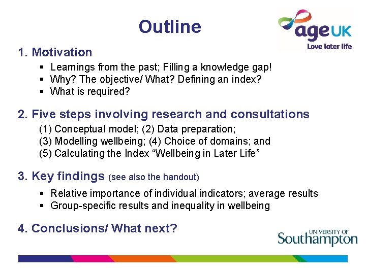 Outline 1. Motivation § Learnings from the past; Filling a knowledge gap! § Why?