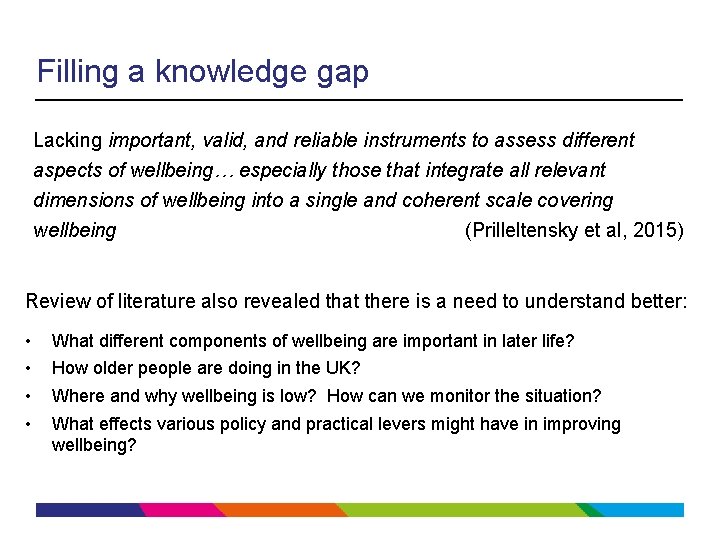 Filling a knowledge gap Lacking important, valid, and reliable instruments to assess different aspects