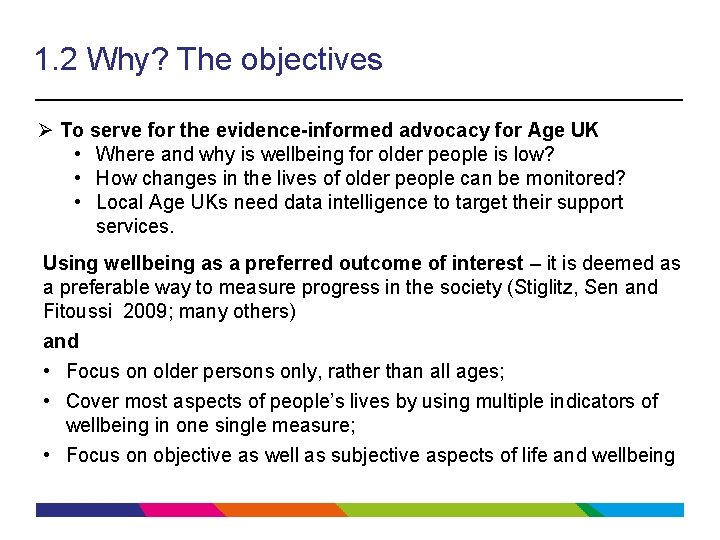 1. 2 Why? The objectives Ø To serve for the evidence-informed advocacy for Age