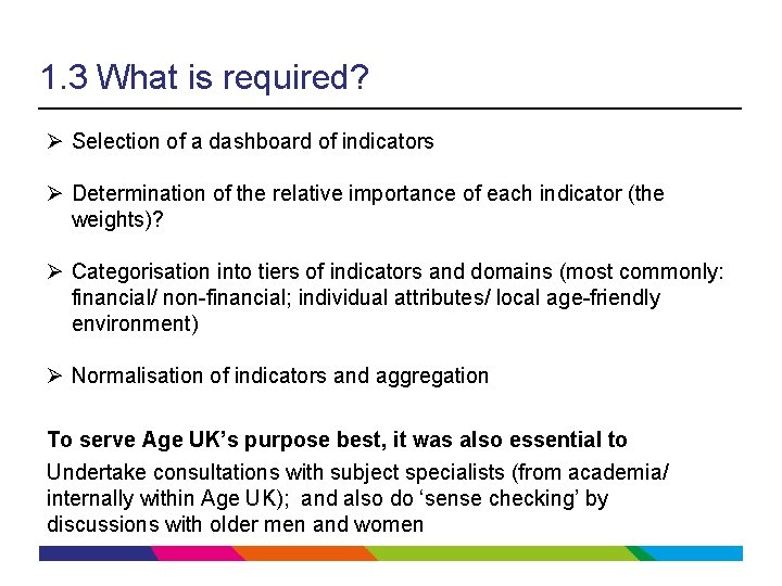 1. 3 What is required? Ø Selection of a dashboard of indicators Ø Determination