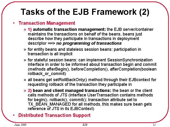 Tasks of the EJB Framework (2) • Transaction Management » 1) automatic transaction management: