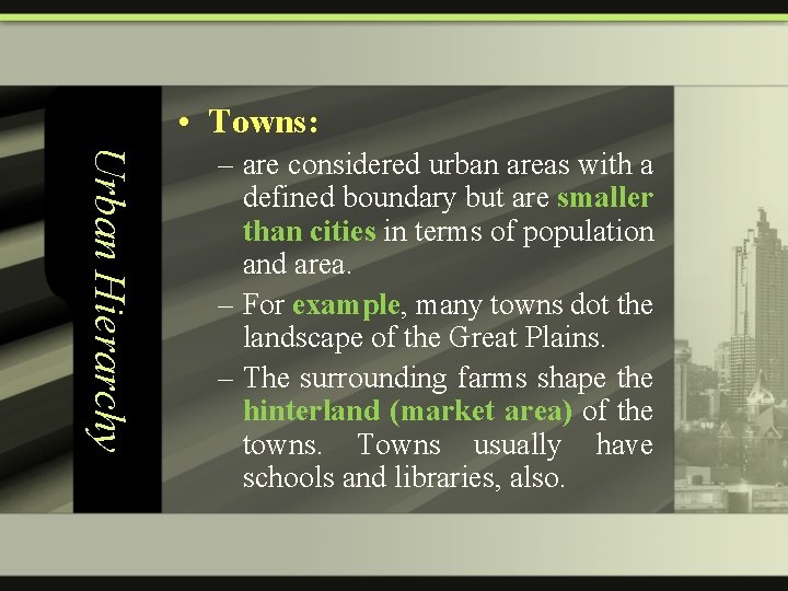  • Towns: Urban Hierarchy – are considered urban areas with a defined boundary