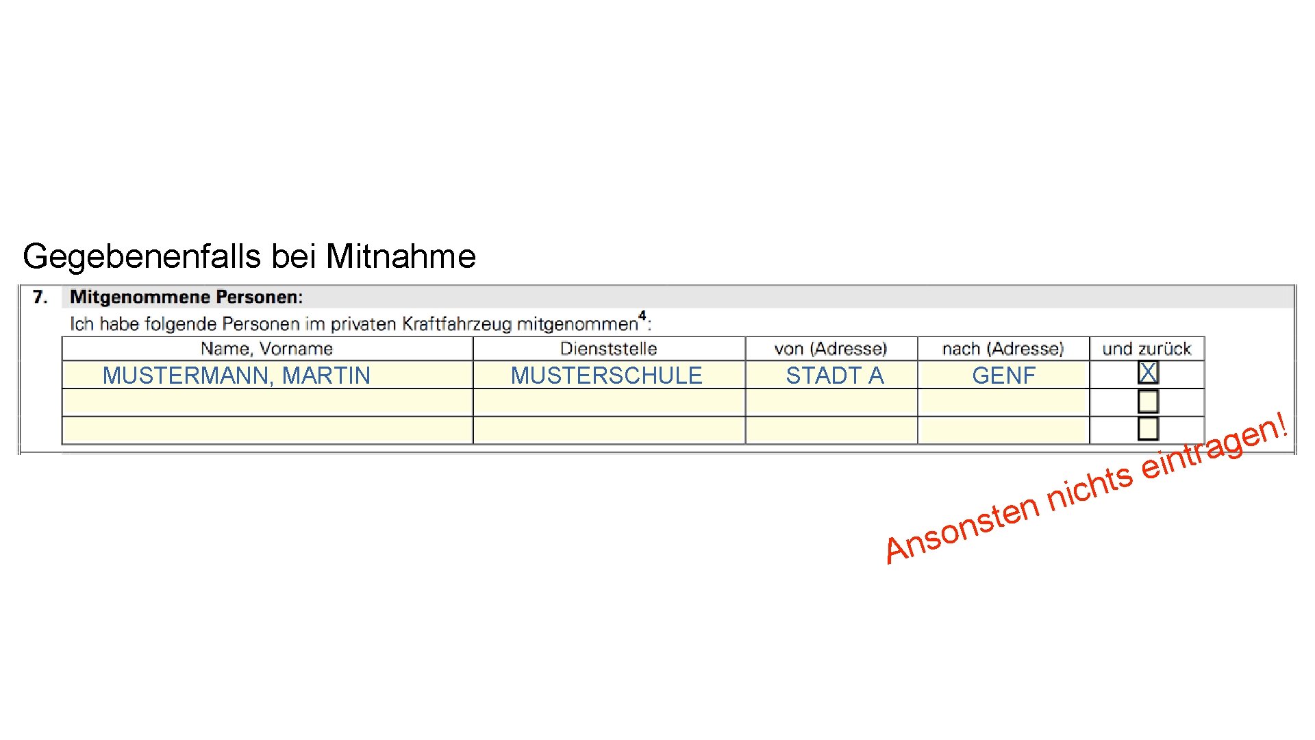 Gegebenenfalls bei Mitnahme MUSTERMANN, MARTIN MUSTERSCHULE STADT A X GENF o s An n