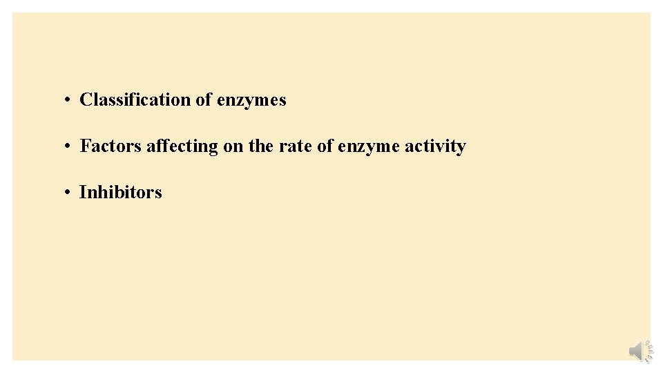  • Classification of enzymes • Factors affecting on the rate of enzyme activity
