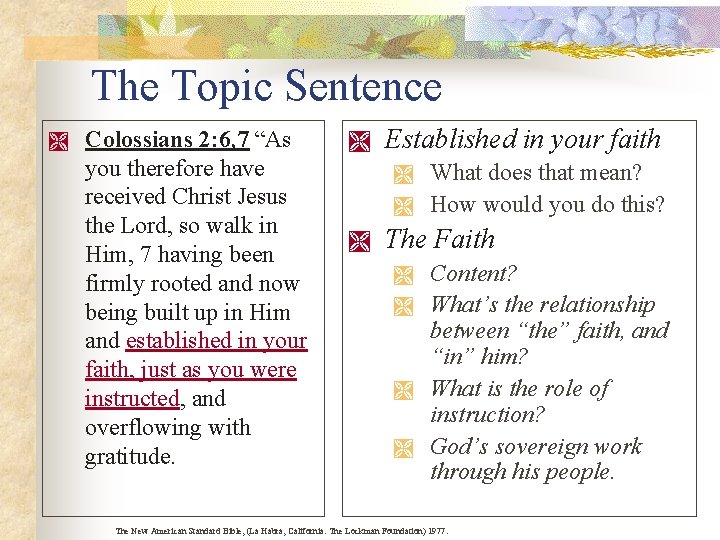 The Topic Sentence Ì Colossians 2: 6, 7 “As you therefore have received Christ