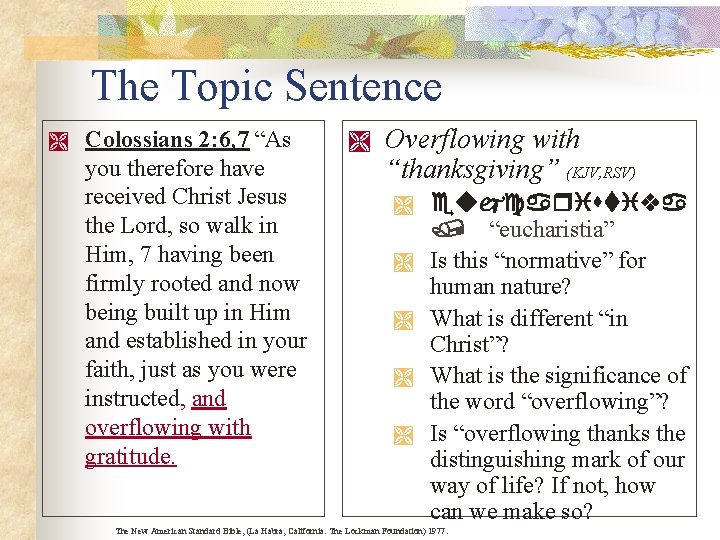 The Topic Sentence Ì Colossians 2: 6, 7 “As you therefore have received Christ