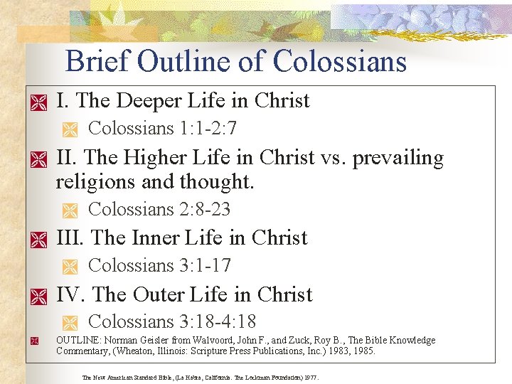 Brief Outline of Colossians Ì I. The Deeper Life in Christ Ì Ì II.