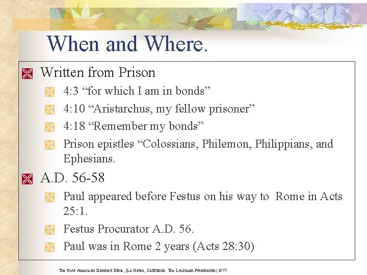 When and Where. Ì Written from Prison Ì Ì Ì 4: 3 “for which