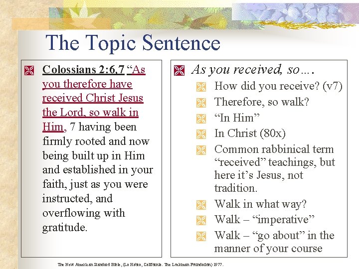 The Topic Sentence Ì Colossians 2: 6, 7 “As you therefore have received Christ