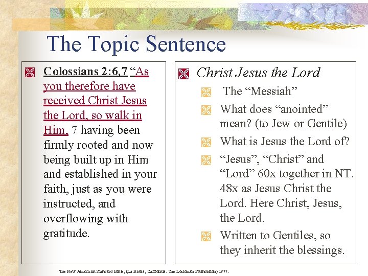 The Topic Sentence Ì Colossians 2: 6, 7 “As you therefore have received Christ