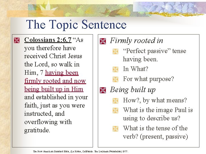 The Topic Sentence Ì Colossians 2: 6, 7 “As you therefore have received Christ