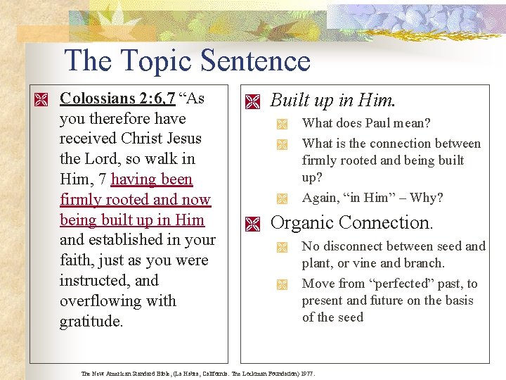 The Topic Sentence Ì Colossians 2: 6, 7 “As you therefore have received Christ