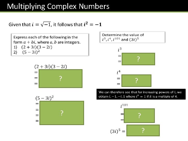 Multiplying Complex Numbers ? ? 