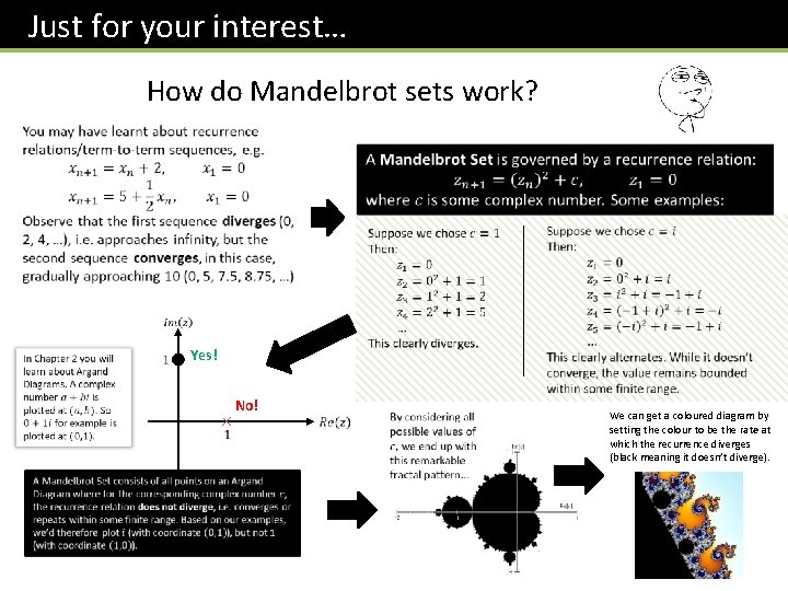 Just for your interest… How do Mandelbrot sets work? Yes! No! We can get