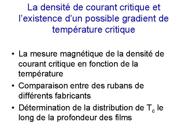 La densité de courant critique et l’existence d’un possible gradient de température critique •