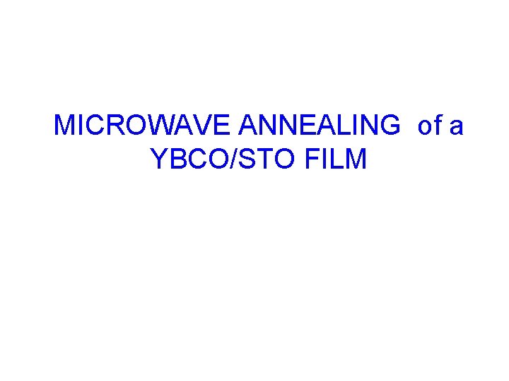 MICROWAVE ANNEALING of a YBCO/STO FILM 