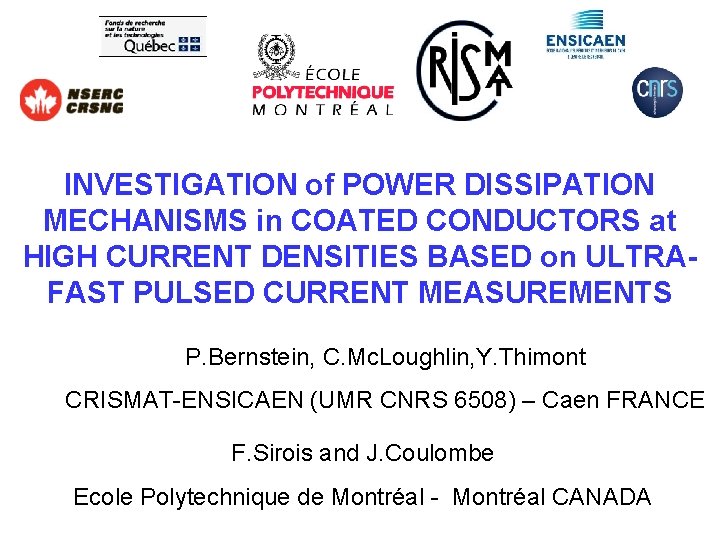 INVESTIGATION of POWER DISSIPATION MECHANISMS in COATED CONDUCTORS at HIGH CURRENT DENSITIES BASED on