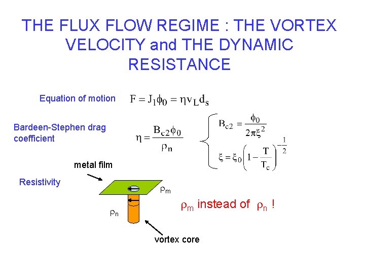 THE FLUX FLOW REGIME : THE VORTEX VELOCITY and THE DYNAMIC RESISTANCE Equation of