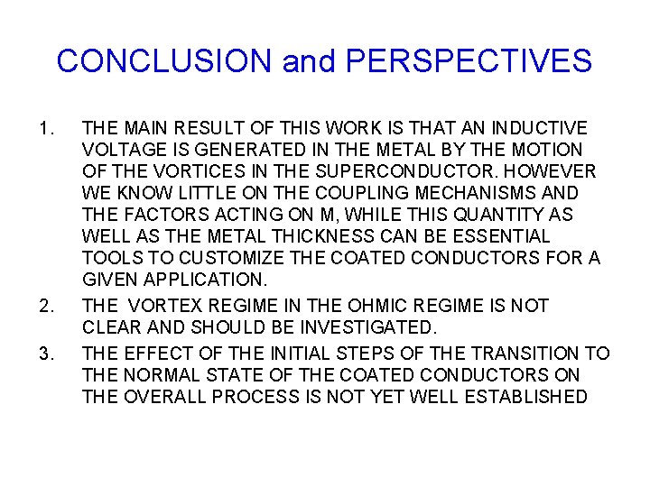 CONCLUSION and PERSPECTIVES 1. 2. 3. THE MAIN RESULT OF THIS WORK IS THAT