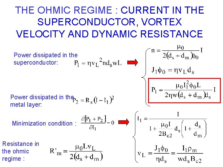 THE OHMIC REGIME : CURRENT IN THE SUPERCONDUCTOR, VORTEX VELOCITY AND DYNAMIC RESISTANCE Power
