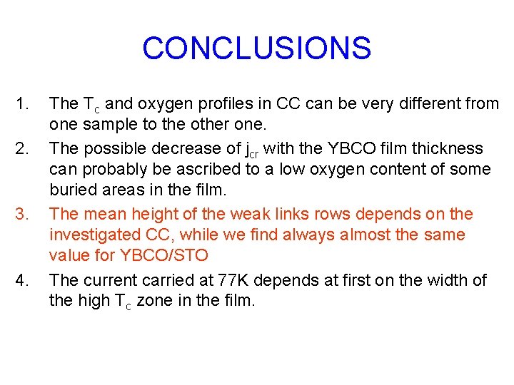 CONCLUSIONS 1. 2. 3. 4. The Tc and oxygen profiles in CC can be